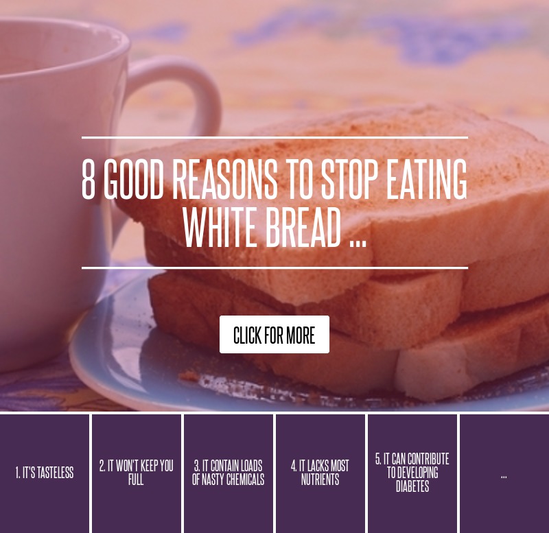 8 Good Reasons to Stop Eating White Bread ... Diet