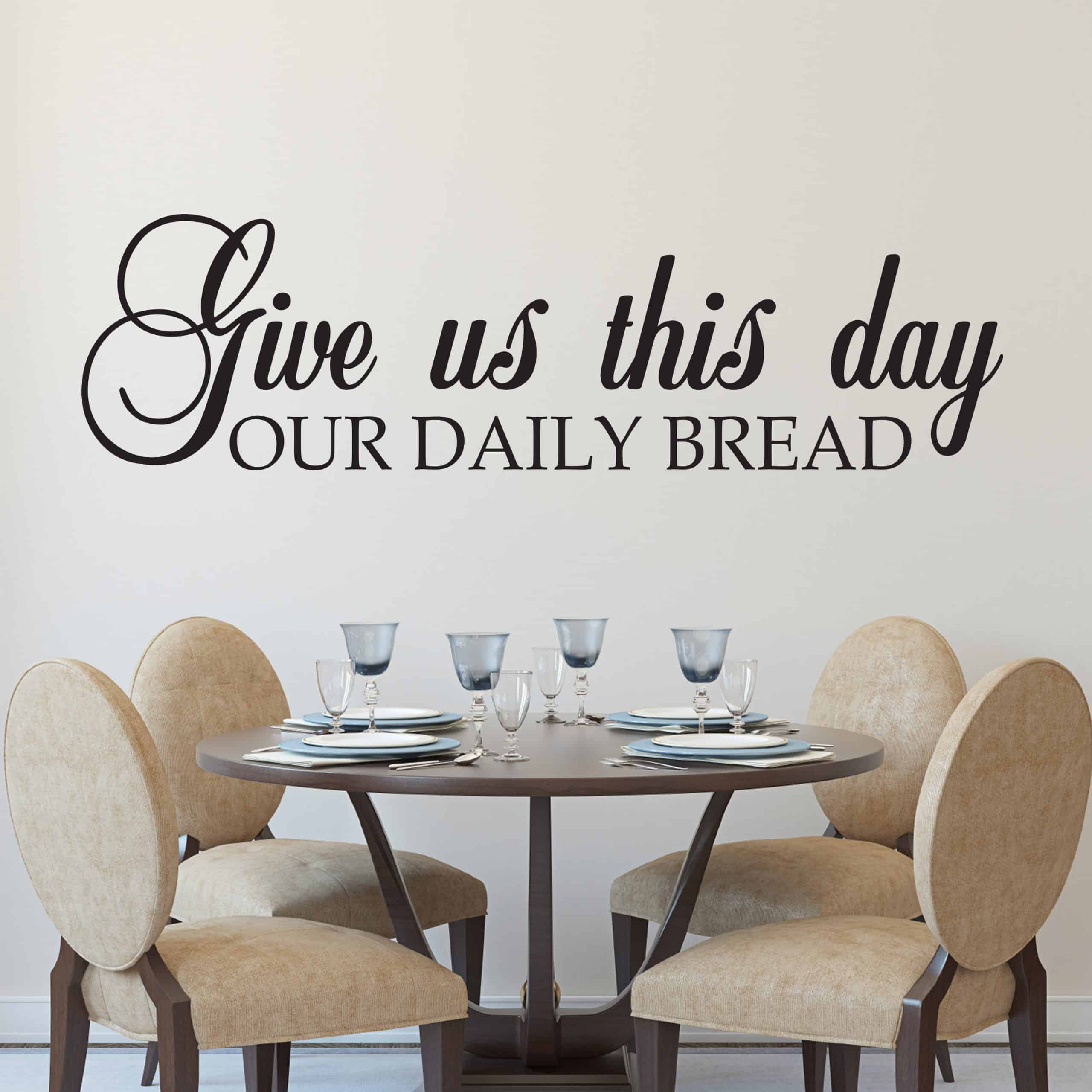 Give us This Day our Daily Bread Vinyl Wall Decal, Kitchen Blessing