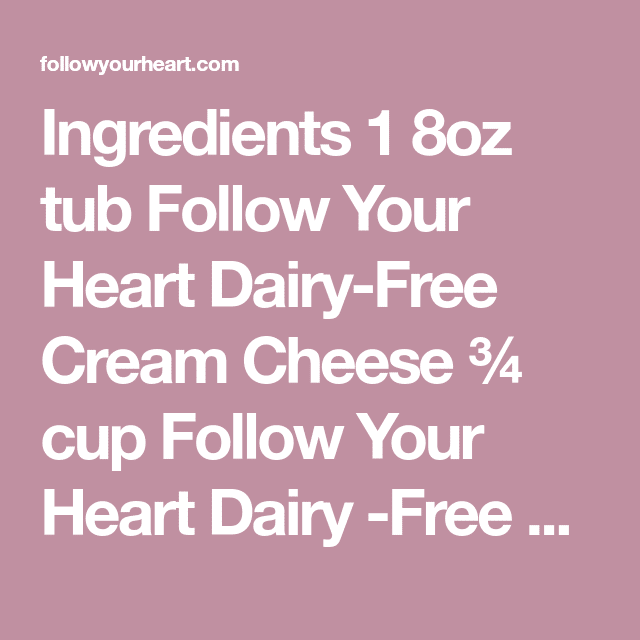 Ingredients 1 8oz tub Follow Your Heart Dairy