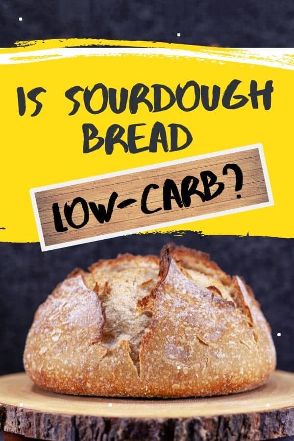 Is Sourdough Bread Low Carb? (Calories, Carbs, Fats &  More) â True ...