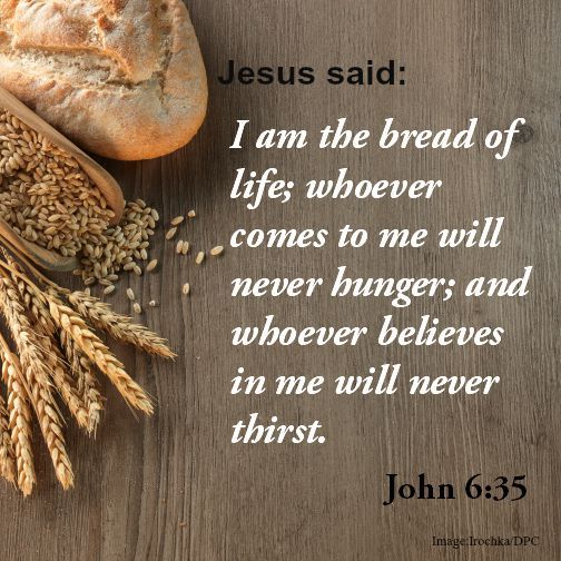 Jesus said: I am the bread of life  whoever come to me will never ...