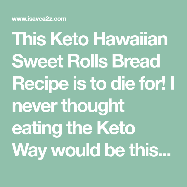 This Keto Hawaiian Sweet Rolls Bread Recipe is to die for! I never ...